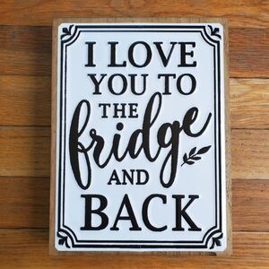 I love you too the fridge‎ and back sign wall hanging decor kitchen